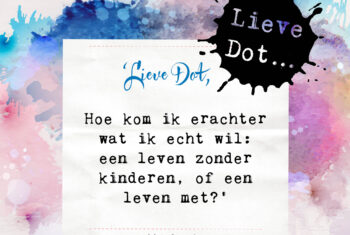 Lieve Dot: advies aan Met of zonder