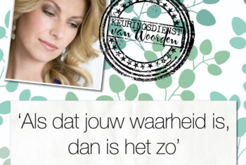 ‘Als dat jouw waarheid is, dan is het zo’