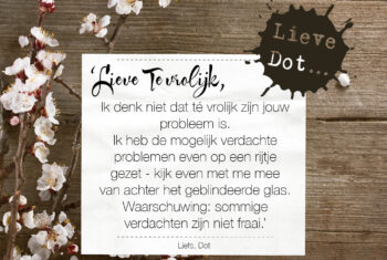 Lieve Dot: advies aan Te vrolijk