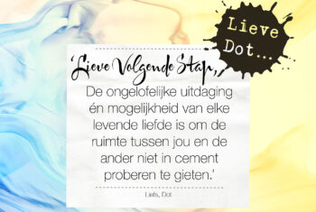 Lieve Dot: advies aan Volgende Stap