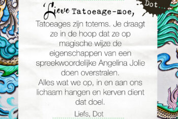 Lieve Dot: advies aan Tatoeage-moe