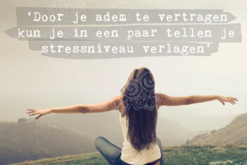 Beter ademhalen, minder stress