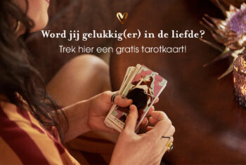 Word jij gelukkig(er) in de liefde? Trek hier gratis een tarotkaart!